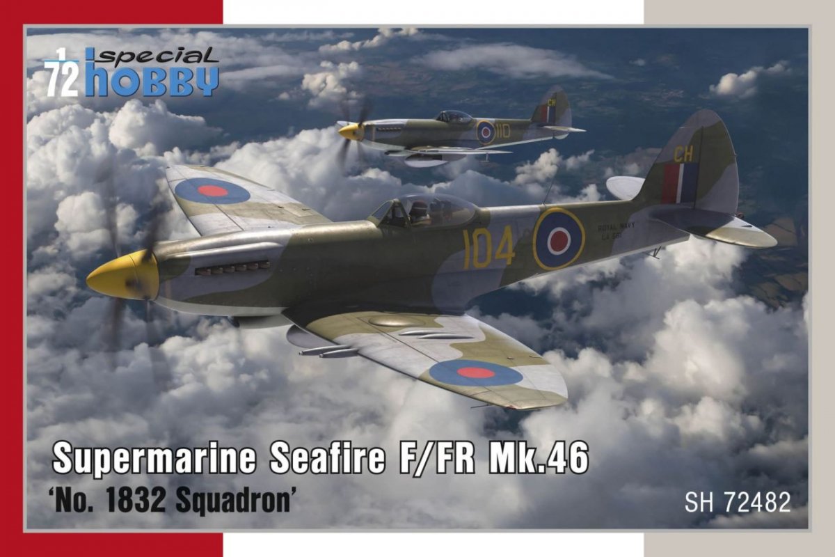 Special Hobby 72482 Supermarine Seafire F/FR Mk.46 &amp;#39;No. 1832 Squadron&amp;#39; 1/72