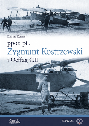 Stratus 49586 Airplane in Polish Maxi: Lt. Pilot Zygmunt Kostrzewski and Oeffag C.II PL