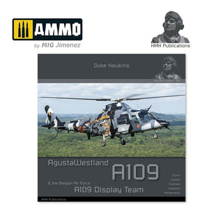 HMH Publications DH-024 Agusta Westland A109 &amp;amp; the Belgian Air Force A109 Display Team ( English version )