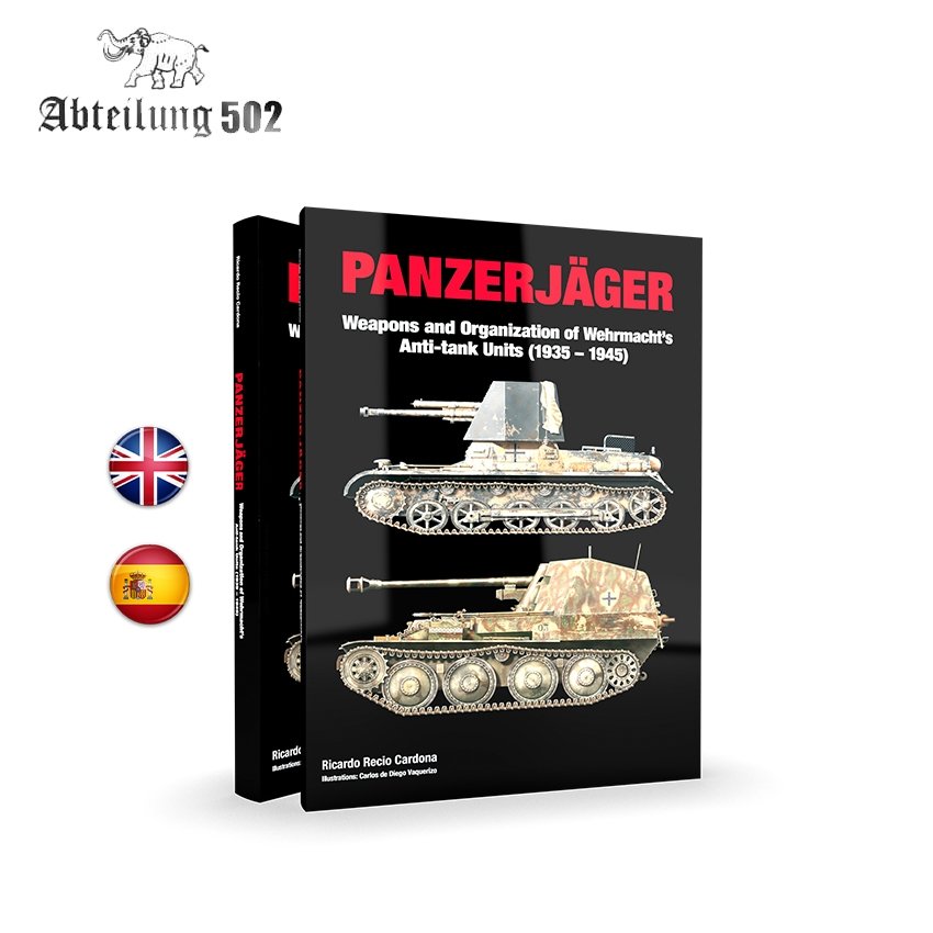 Abteilung 502 ABT751 PANZERJÄGER Armes et organisation des unités antichar de la Wehrmacht (1935-1945)