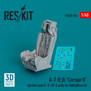 RESKIT RSU48-0242 A-7 (E,D) &amp;quot;Corsair II&amp;quot; ejection seat IC-2 / IG-2 early for HobbyBoss kit (3D Printed) 1/48