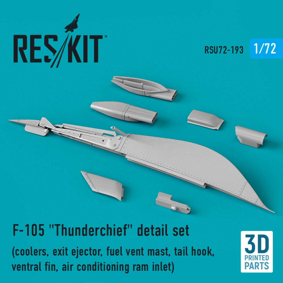 RESKIT RSU72-0193 F-105 &amp;quot;THUNDERCHIEF&amp;quot; DETAIL SET (COOLERS, EXIT EJECTOR, FUEL VENT MAST, TAIL HOOK,VENTRAL FIN, AIR CONDITIONING RAM INLET) (3D PRINTED) 1/72