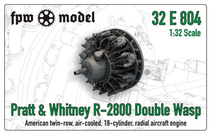 FPW Model 32E804 Pratt &amp;amp; Whitney R-2800 Double Wasp (Fix) 1/32