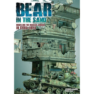Abrams Squad Special nr 05 Bear In The Sand- Modelling the Russian Armour in Syria and Libya