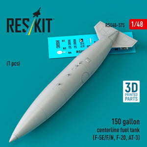 RESKIT RSU48-0575 150 gallon centerline fuel tank (F-5E/F/N, F-20, AT-3) (1 pcs) (3D Printed) 1/48