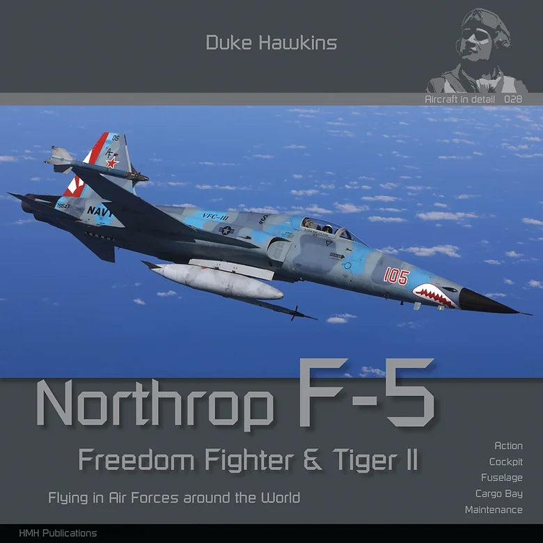 Publications HMH DH-028 Northrop F-5 Freedom Fighter &amp; Tiger II - Avion en détail 028 (Version anglaise)