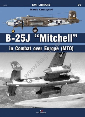 Kagero 19006 06 - B - 25 J &amp;quot;Mitchell&amp;quot;. In Combat over Europe (MTO)
