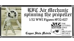Copper State Models F32-027 RFC Air Mechanic spinning the propeller 1/32