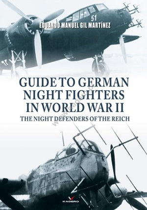 Kagero 0017KK Guide To German Night Fighters In World War II The Night Defenders Of The Reich EN