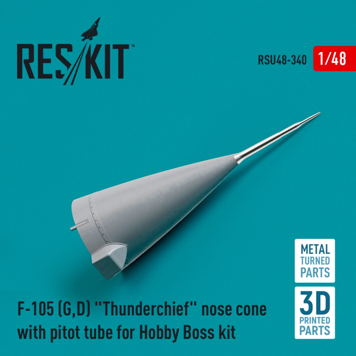 RESKIT RSU48-0340 F-105 (G,D) « THUNDERCHIEF » CÔNE DE NEZ AVEC TUBE DE PITOT POUR MAQUETTE HOBBYBOSS (MÉTAL ET IMPRESSION 3D) 1/48